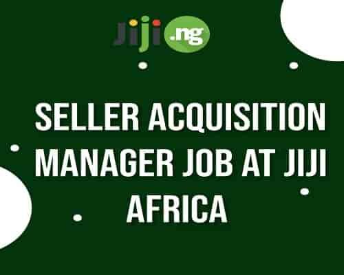 Seller Acquisition Manager Job at jiji Africa